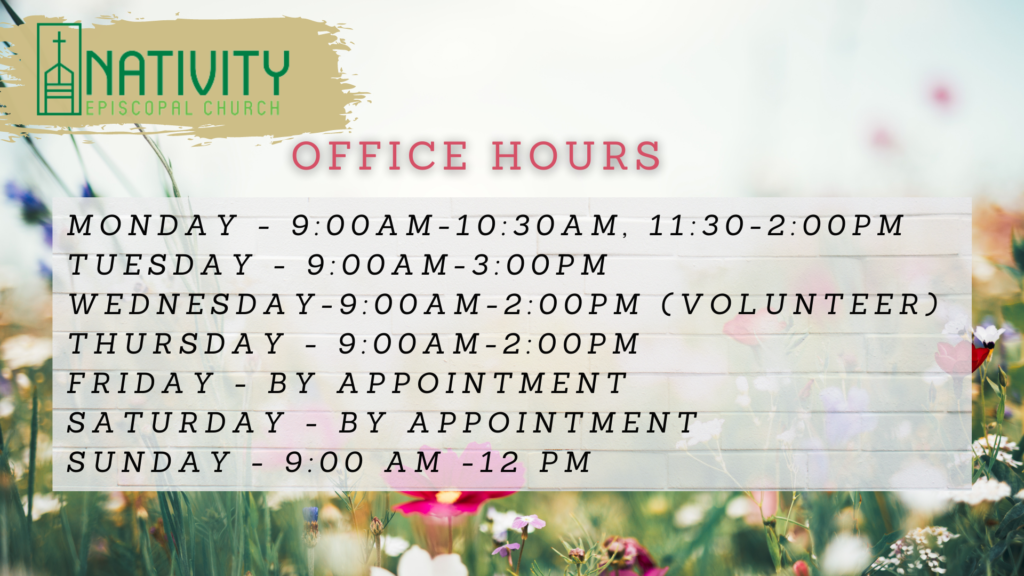 Office Hours. Monday - 9:00am-10:30am, 11:30-2:00PM Tuesday - 9:00am-3:00pm Wednesday-9:00aM-2:00pm (volunteer) Thursday - 9:00am-2:00PM Friday - BY Appointment Saturday - by appointment Sunday - 9:00 am -12 PM