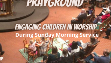 Prayground. Engaging children in worship during Sunday morning service