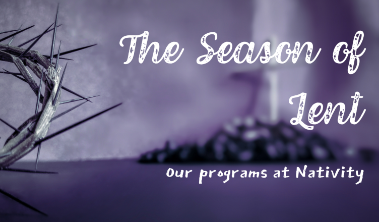 The image reads: "The Season of Lent. Our programs at Nativity." The background is purple with a crown of thorns and a cross.