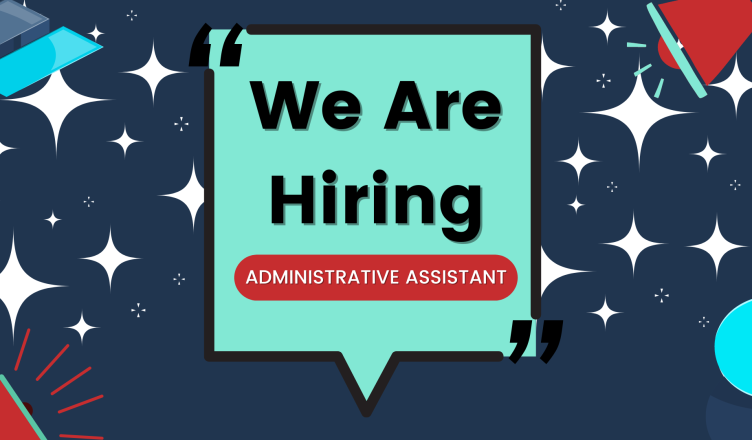We are Hiring. Administrative Assistant